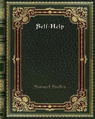 Self-Help - Samuel Smiles