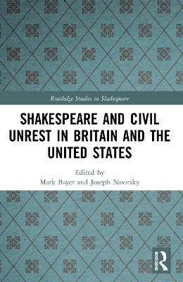 Shakespeare and Civil Unrest in Britain and the United States - 