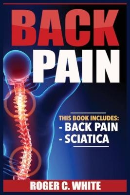 Back Pain - Roger C White