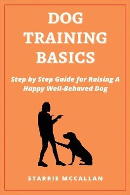 Dog Training Basics - Starrie McCallan