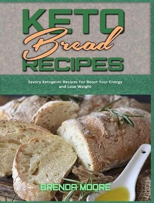 Keto Bread Recipes - Brenda Moore