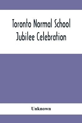 Toronto Normal School Jubilee Celebration