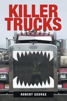 Killer Trucks - Robert George