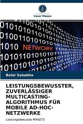 Leistungsbewusster, Zuverlässiger Multicasting-Algorithmus Für Mobile Ad-Hoc-Netzwerke - Belal Sababha