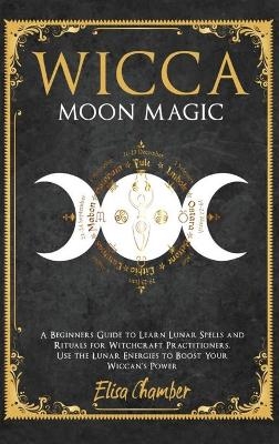 Wicca Moon Magic - Elisa Chamber