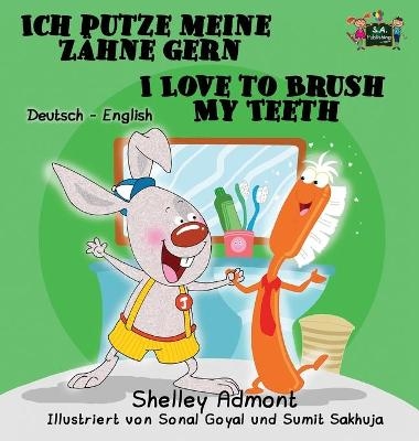 Ich putze meine Z�hne gern I Love to Brush My Teeth - Shelley Admont, KidKiddos Books