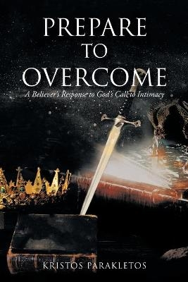 Prepare to Overcome - Kristos Parakletos