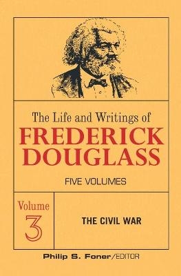 The Live and Writings of Frederick Douglass, Volume 3 - Frederick Douglass