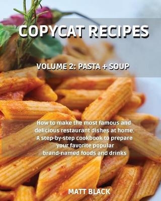 Copycat Recipes - Volume 2 - Matt Black