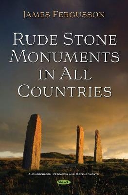 Rude Stone Monuments in All Countries - James Fergusson