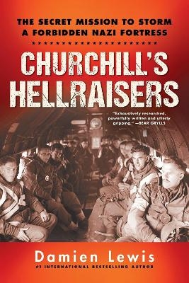 Churchill's Hellraisers - Damien Lewis