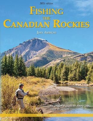 Fishing the Canadian Rockies 2nd Edition - Joseph Ambrosi