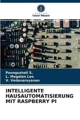 Intelligente Hausautomatisierung Mit Raspberry Pi - Poonguzhali S, L Megalan Leo, V Vedanarayanan