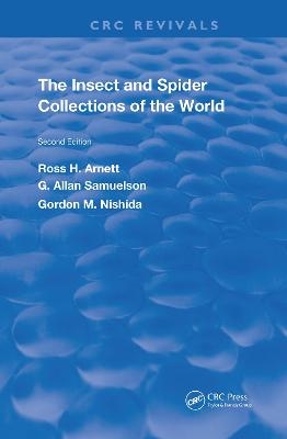 The Insect & Spider Collections of the World - Jr. Arnett  Ross H., G. Allan Samuelson, Gordon M. Nishida