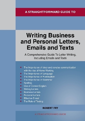 A Straightforward Guide to Writing Business and Personal Letters / Emails and Texts - Robert Fry