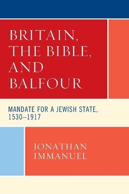 Britain, the Bible, and Balfour - Jonathan Immanuel