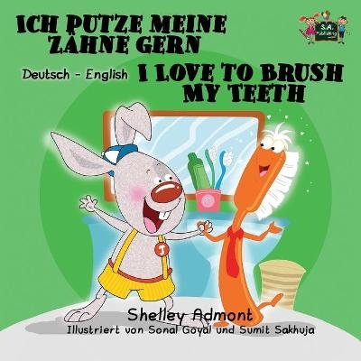 Ich putze meine Zähne gern I Love to Brush My Teeth - Shelley Admont, KidKiddos Books