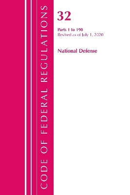 Code of Federal Regulations, Title 32 National Defense 1-190, Revised as of July 1, 2020 -  Office of The Federal Register (U.S.)