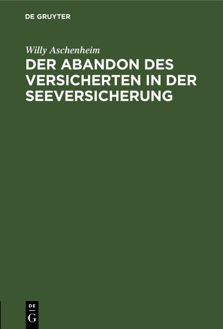 Der Abandon des Versicherten in der Seeversicherung - Willy Aschenheim