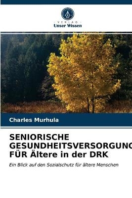 SENIORISCHE GESUNDHEITSVERSORGUNG FÜR Ältere in der DRK - Charles Murhula