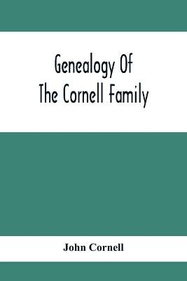 Genealogy Of The Cornell Family - John Cornell
