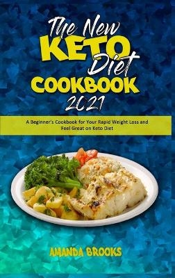 The New Keto Diet Cookbook 2021 - Amanda Brooks