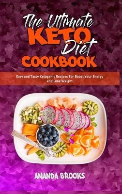 The Ultimate Keto Diet Cookbook - Amanda Brooks