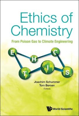 Ethics Of Chemistry: From Poison Gas To Climate Engineering - 