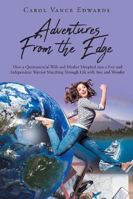 Adventures From the Edge - Carol Vance Edwards