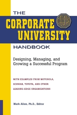 The Corporate University Handbook - Mark D. Allen