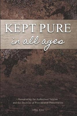 Kept Pure In All Ages - Jeffery Khoo