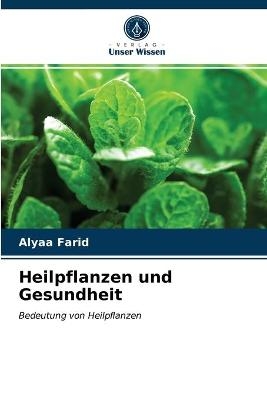 Heilpflanzen und Gesundheit - Alyaa Farid