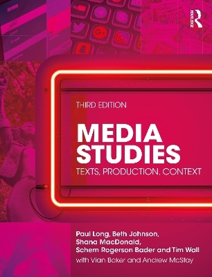 Media Studies - Paul Long, Beth Johnson, Shana MacDonald, Schem Rogerson Bader, Tim Wall