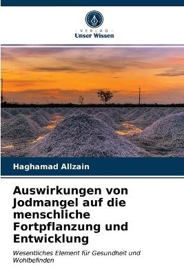 Auswirkungen von Jodmangel auf die menschliche Fortpflanzung und Entwicklung - Haghamad Allzain