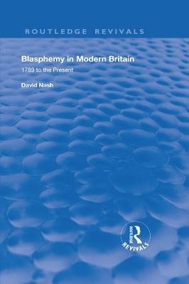 Blasphemy in Modern Britain - David S. Nash