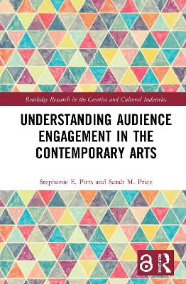 Understanding Audience Engagement in the Contemporary Arts - Stephanie E. Pitts, Sarah M. Price