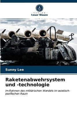 Raketenabwehrsystem und -technologie - Sunny Lee