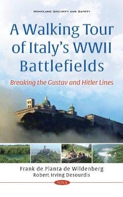 A Walking Tour of Italy's WWII Battlefields - Robert Irving Desourdis