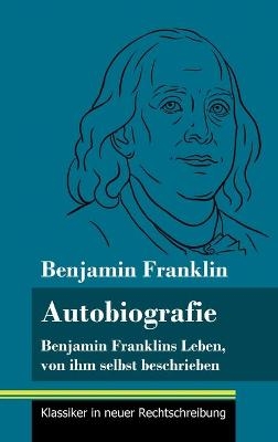 Autobiografie - Benjamin Franklin