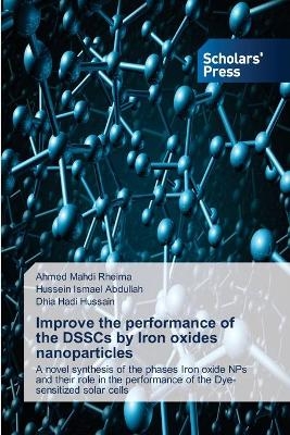 Improve the performance of the DSSCs by Iron oxides nanoparticles - Ahmed Mahdi Rheima, Hussein Ismael Abdullah, Dhia Hadi Hussain