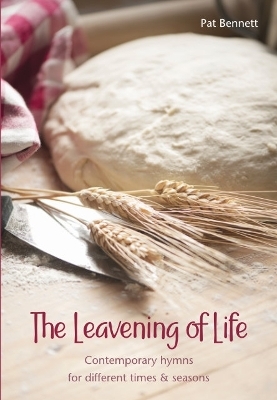 The Leavening of Life - Pat Bennett