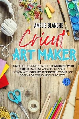 Cricut Art Maker - Amelie Blanche