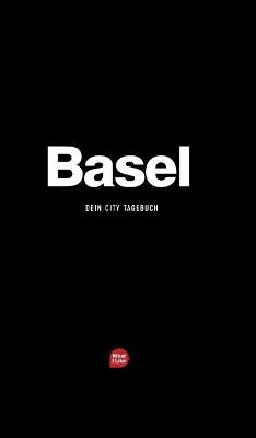 Basel - Das City-Tagebuch - Patrick H Mueller, MichÃ¨le Fischhaber