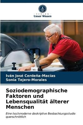 Soziodemographische Faktoren und Lebensqualität älterer Menschen - Iván José Cerdeña-Macías, Sonia Tejero-Morales