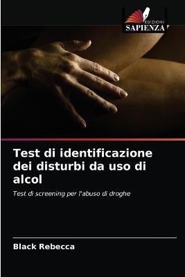 Test di identificazione dei disturbi da uso di alcol - Black Rebecca