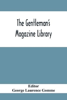 The Gentleman'S Magazine Library - 
