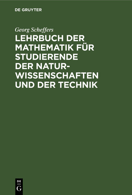 Lehrbuch der Mathematik für Studierende der Naturwissenschaften und der Technik - Georg Scheffers