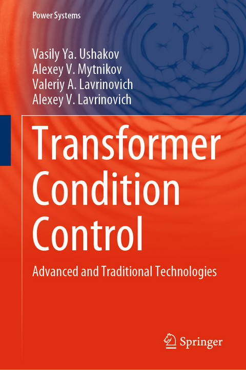 Transformer Condition Control - Vasily Ya. Ushakov, Alexey V. Mytnikov, Valeriy A. Lavrinovich, Alexey V. Lavrinovich