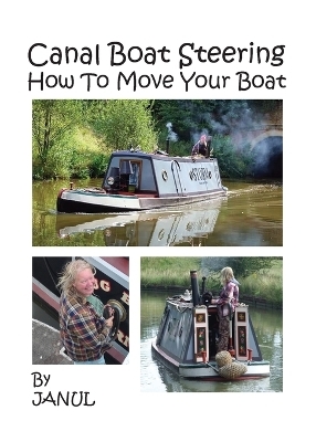 Canal Boat Steering - How To Move Your Boat -  Janul, Jan Knox