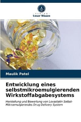 Entwicklung eines selbstmikroemulgierenden Wirkstoffabgabesystems - Maulik Patel